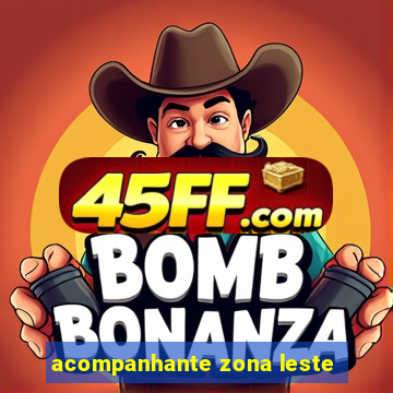 acompanhante zona leste